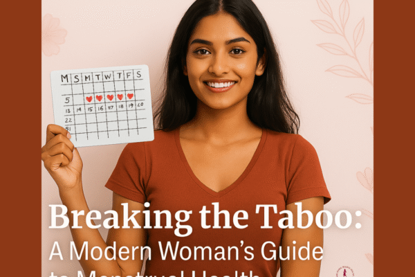 Breaking the Taboo: A Modern Woman’s Guide to Menstrual Health