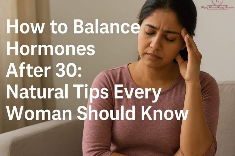 How to Balance Hormones After 30